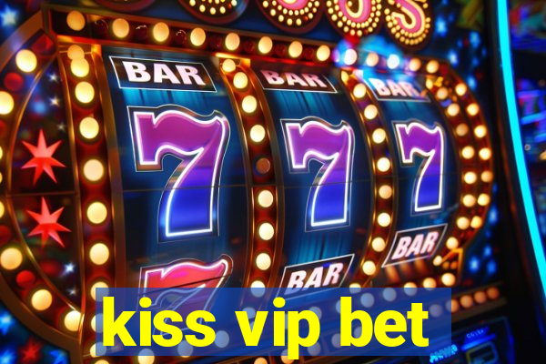 kiss vip bet